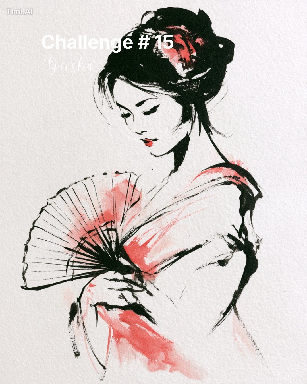 Creative Challenge #15: Geisha Create your best artwork inspired by gei…